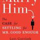 Illustration for article titled Marry Him: A Diet Book For Your Love Life
